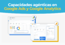 Nuevas capacidades agénticas en Google Ads y Google Analytics con Ask Advisor