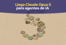 Claude Opus 5, el modelo de Anthropic pensado para agentes de trabajo complejo