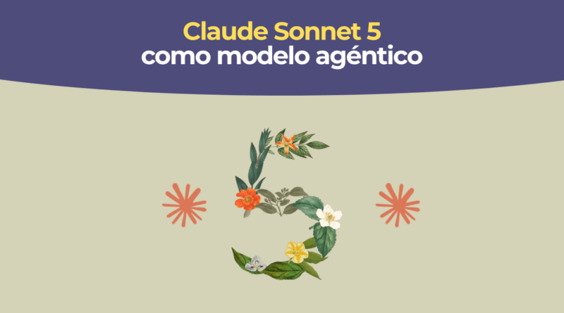 Claude Sonnet 5, nuevo modelo agéntico de Anthropic