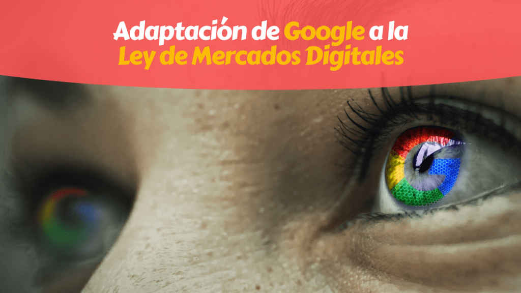 Ley Mercados Digitales Google