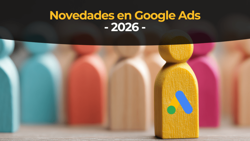 Google Ads 2026 Cambios