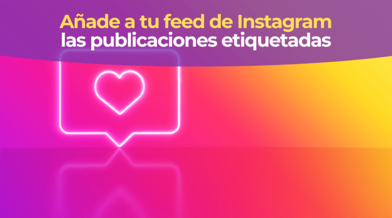 Perfil de Instagram con publicaciones etiquetadas añadidas a la cuadrícula principal del feed