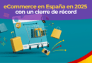 eCommerce en España supera los 114.800 millones de facturación en 2025