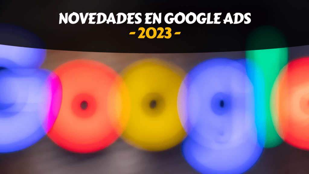 novedades google ads 2023